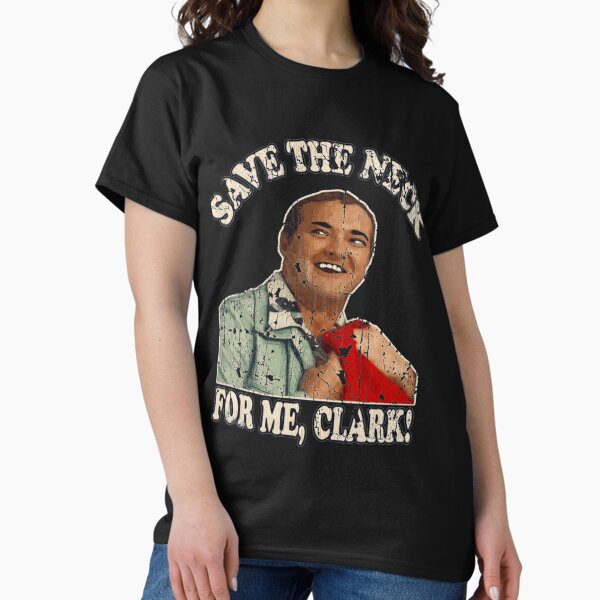 Item preview, COUSIN EDDIE  SAVE THE NECK FOR ME, CLARK! VINTAGE Essential . Essential 		 designed and sold by tfrqzscks96.