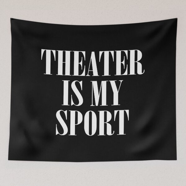 Item preview, Theater Is My Sport designed and sold by teesaurus.
