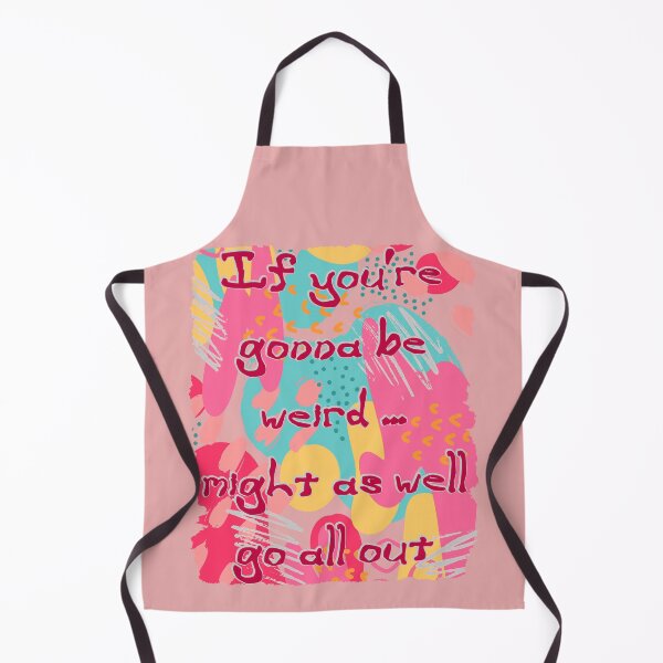 Item preview, If you're gonna be weird ... designed and sold by SolidEarthArt.