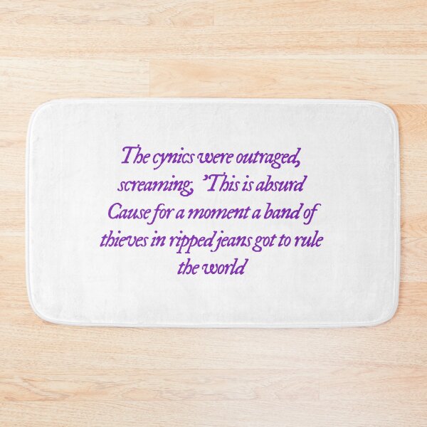 Item preview, The cynics were outraged, screaming, 'This is absurd'/'Cause for a moment a band of thieves in ripped jeans got to rule the world TV designed and sold by DelfisArt.