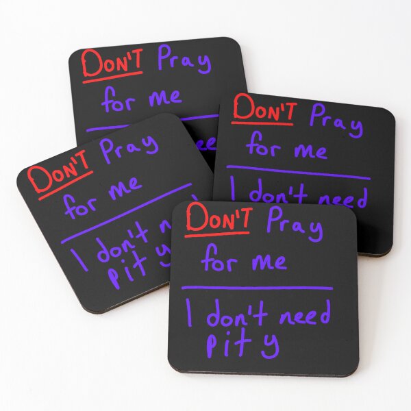 Item preview, Don't Pray For Me, I Don't Need Pity designed and sold by Boxer-n-co.