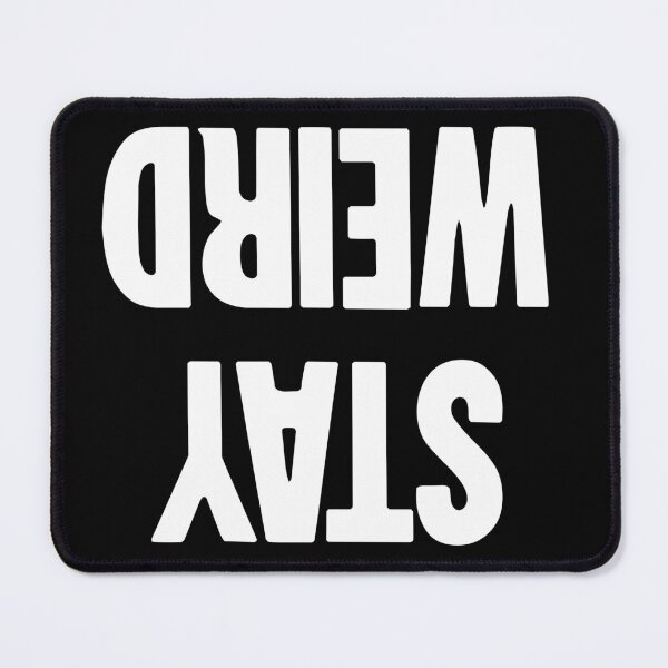 Item preview, Stay Weird (upside down) designed and sold by Good-Looking Corpse.