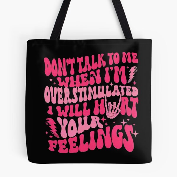 Item preview, Dont Talk To Me When Im Overstimulated I Will Hurt Your Feelings designed and sold by Nicet-shirt1.
