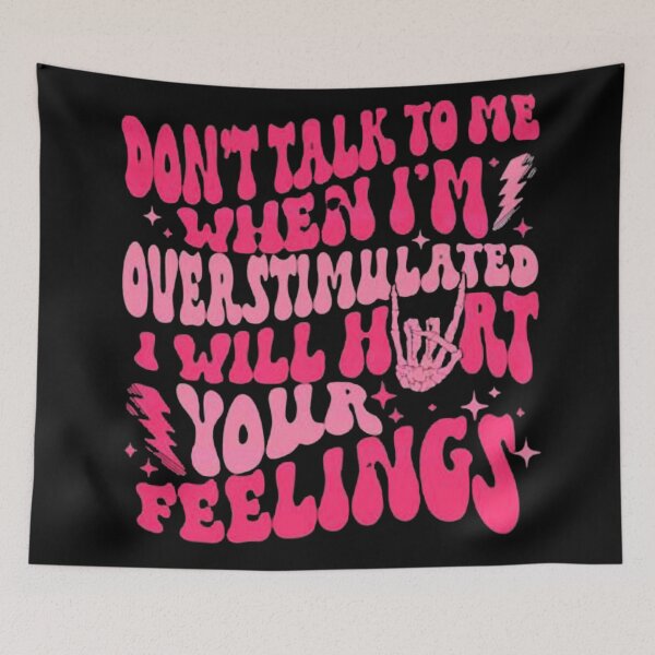 Item preview, Dont Talk To Me When Im Overstimulated I Will Hurt Your Feelings designed and sold by Nicet-shirt1.