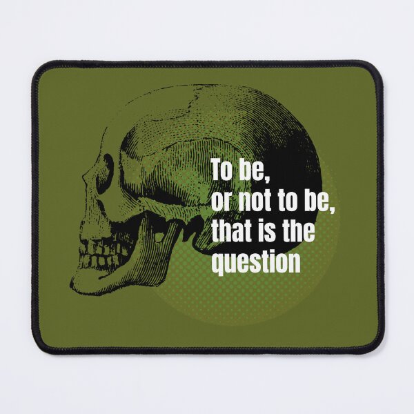 Item preview, To be or not to be? designed and sold by QuoteGeek.