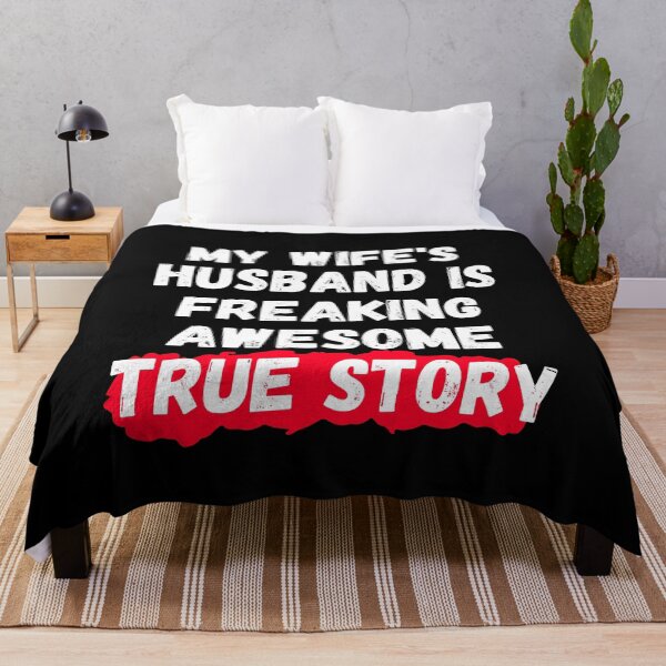 Item preview, My Wife's Husband Is Freaking Awesome True Story designed and sold by manandi1.
