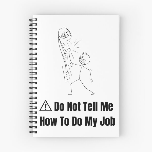 Item preview, WARNING Dont Tell Me How To Do My Job designed and sold by Moaataz.