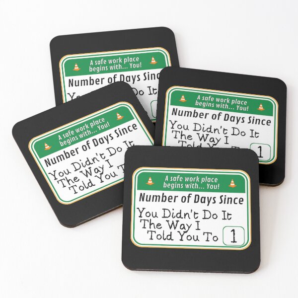 Item preview, SAFE WORK PLACE:  Number Of Days Since You Didn't Do It The Way I Told You To - funny warning signs designed and sold by DesignsFromTW-S.
