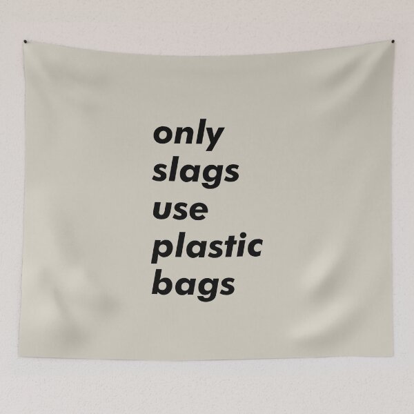 Item preview, Only Slags Use Plastic Bags designed and sold by thebcarts.