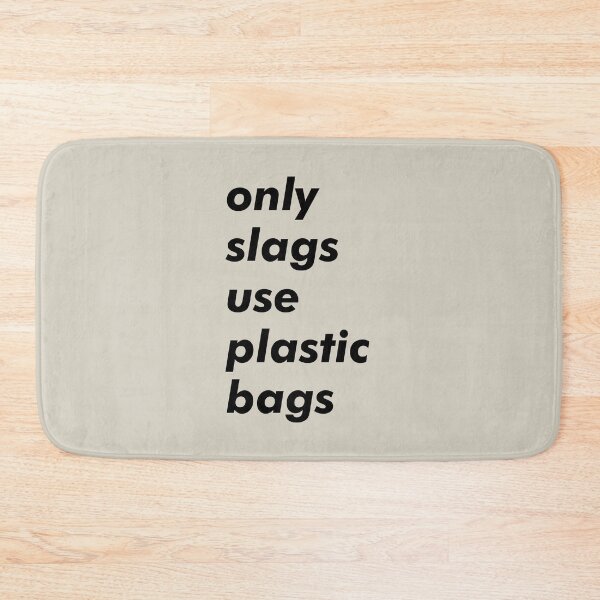 Item preview, Only Slags Use Plastic Bags designed and sold by thebcarts.