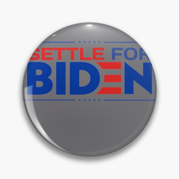 Item preview, Settle for Biden 2020   1	 designed and sold by khbmokws89.