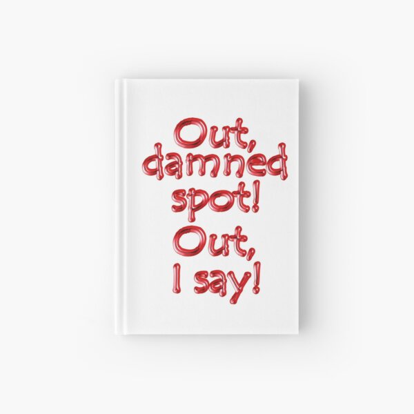 Shakespeare. LADY MACBETH. Out, damned spot! out, I say! Theatre. Hardcover Journal