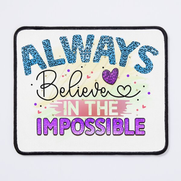 Item preview, Always believe in the Impossible designed and sold by irinatsy.