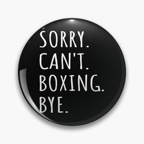 Item preview, Sorry Can't Boxing Bye I designed and sold by Lemon Pepper.