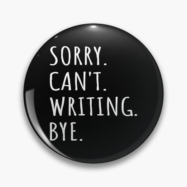 Item preview, Sorry Can't Writing Bye I designed and sold by Lemon Pepper.