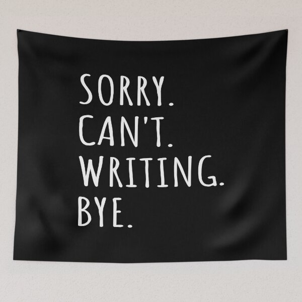 Item preview, Sorry Can't Writing Bye I designed and sold by Lemon Pepper.
