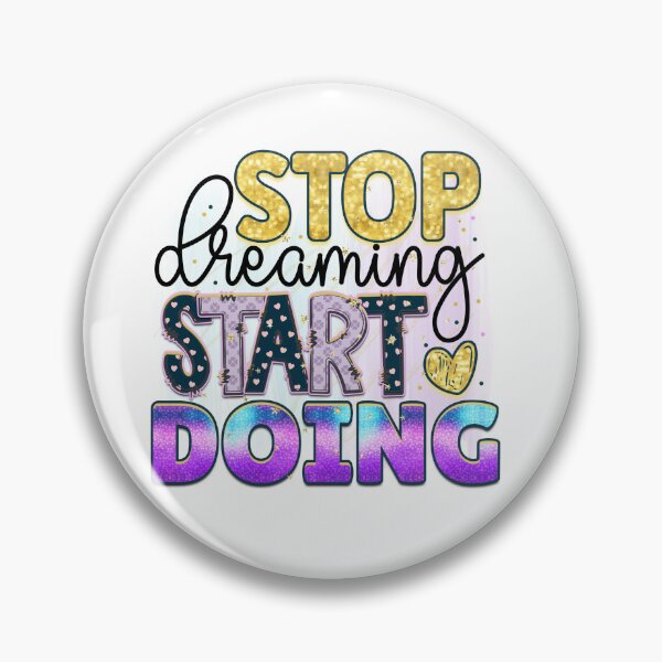 Item preview, Stop Dreaming Start Doing designed and sold by irinatsy.