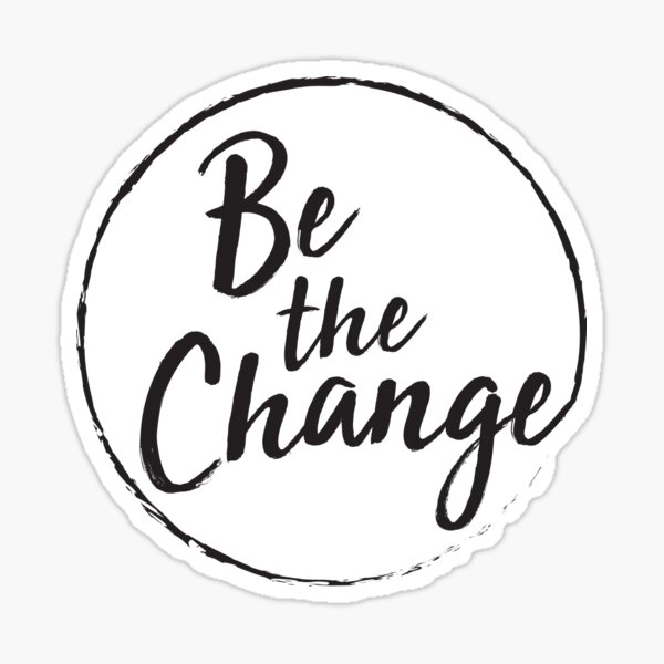 Item preview, Be the change designed and sold by Designs111.