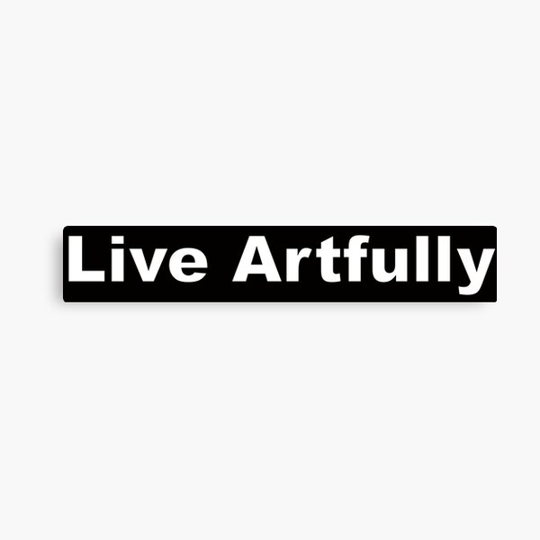 Live Artfully Canvas Print