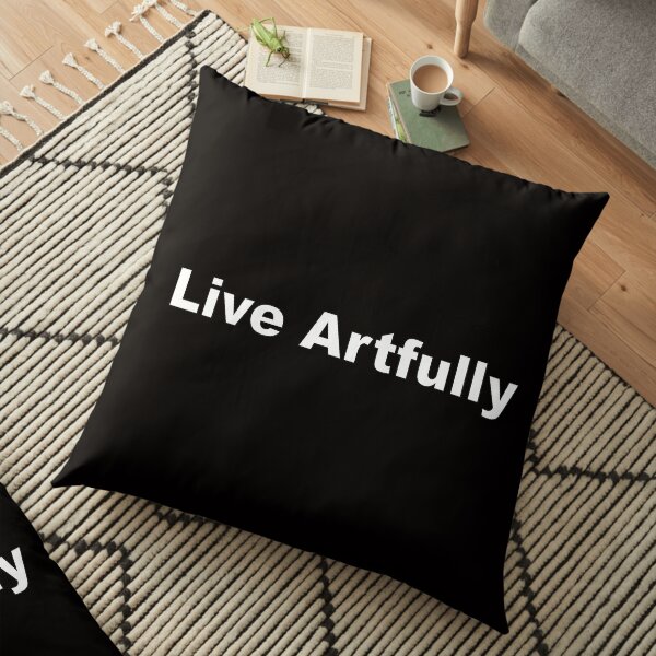 Live Artfully Floor Pillow