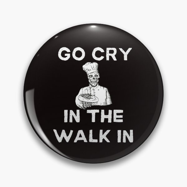 Item preview, Funny Go Cry In The Walk In Skeleton Cook Chef Culinary designed and sold by MagicSD Designs.