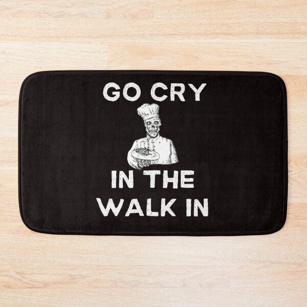 Item preview, Funny Go Cry In The Walk In Skeleton Cook Chef Culinary designed and sold by MagicSD Designs.