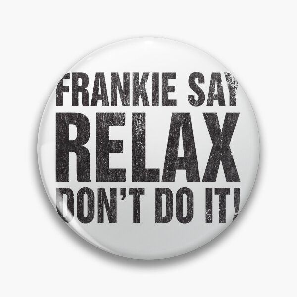 Item preview, Frankie Say Relax Don't Do It! designed and sold by brianhillDESIGN.