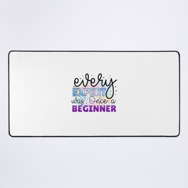 Item preview, Every Expert was Once a Beginner designed and sold by irinatsy.