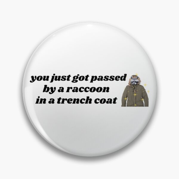 Item preview, You just got passed by a raccoon in a trench coat - Funny bumper designed and sold by FantaztikGifts.