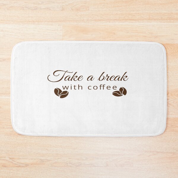 Item preview, take a break with Coffee, Cute Break with coffee, Break with coffee Design  designed and sold by HananDesign13.