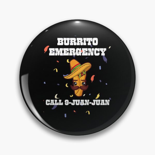 Item preview, Burrito Emergency Call 9 Juan Juan Funny Mexican Food designed and sold by MagicSD Designs.