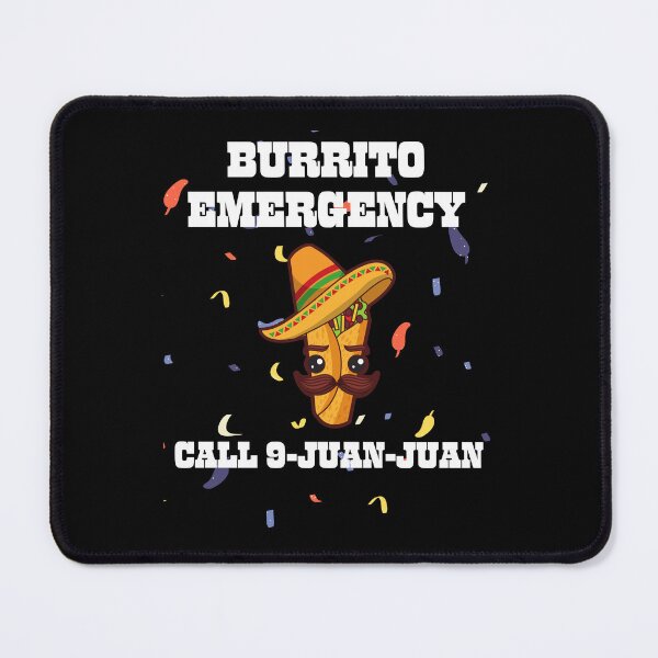 Item preview, Burrito Emergency Call 9 Juan Juan Funny Mexican Food designed and sold by MagicSD Designs.
