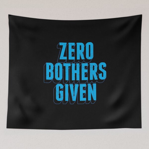 Item preview, Zero Bothers Given  designed and sold by BUBLTEES.