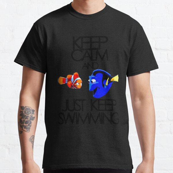 Just Keep Swimming T-Shirts for Sale