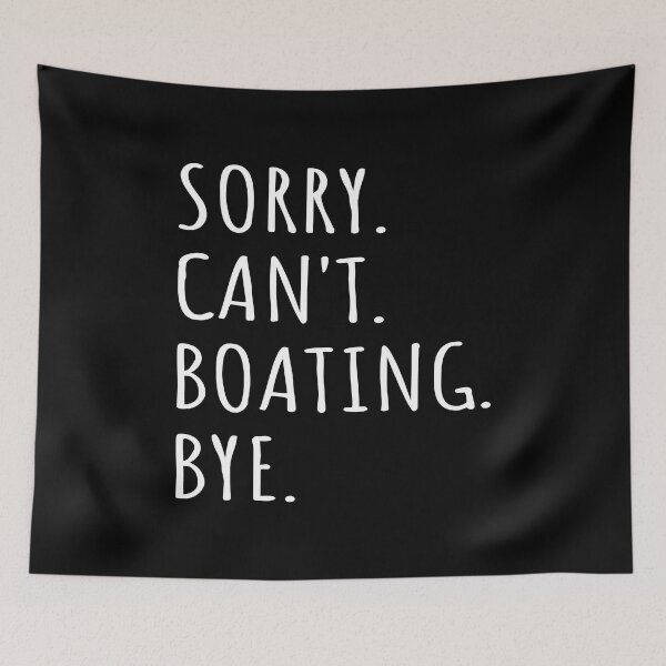 Item preview, Sorry Can't Boating Bye I designed and sold by Lemon Pepper.