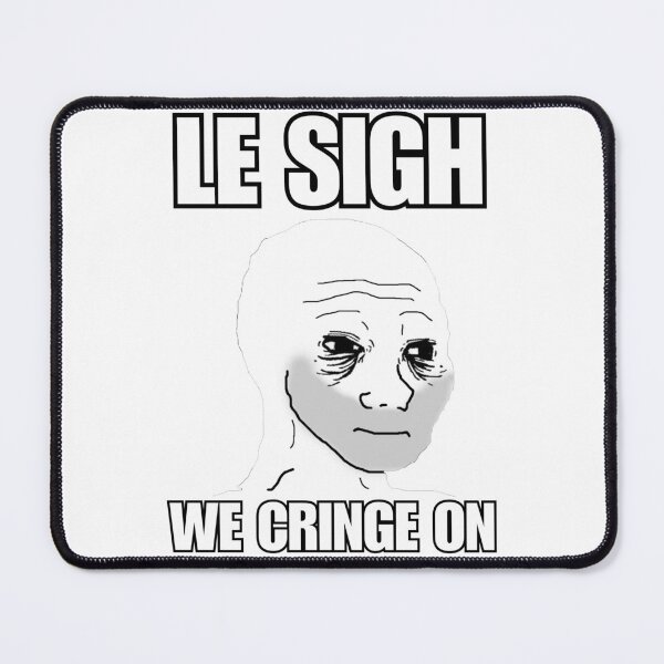 Item preview, Le Sigh We Cringe On Wojak Version designed and sold by ElBarto17.