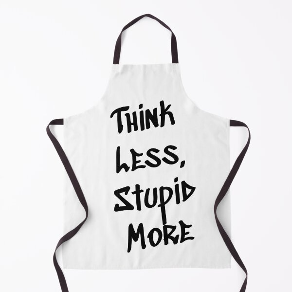 Item preview, Think Less, Stupid More - Funny designed and sold by montillalee.
