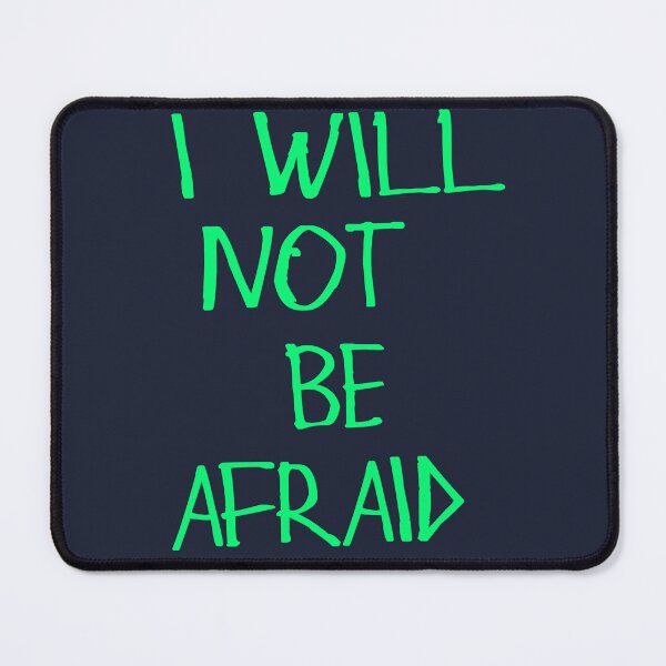 Item preview, I Will Not Be Afraid designed and sold by kinpirks.