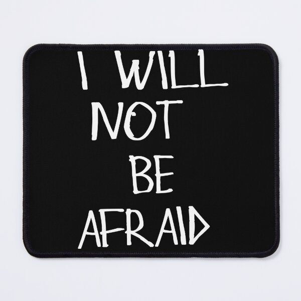 Item preview, I Will Not Be Afraid designed and sold by kinpirks.