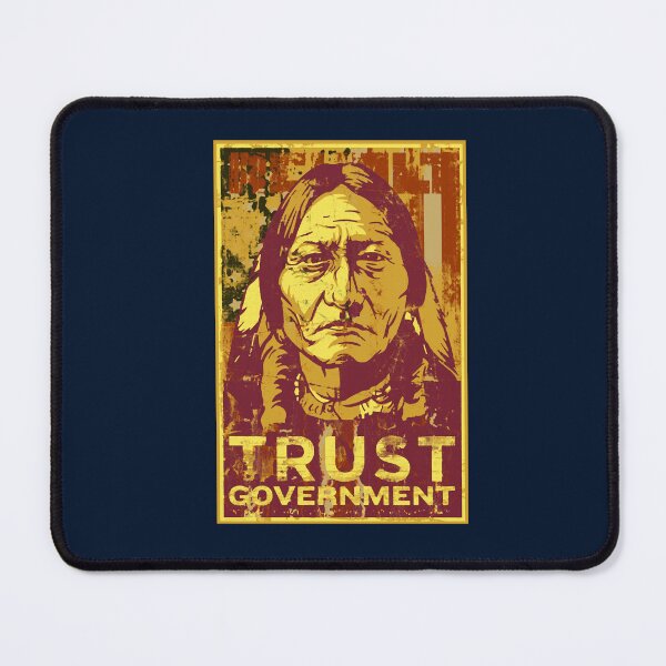 Item preview, Trust The Government Sitting Bull designed and sold by shophuanhh2.