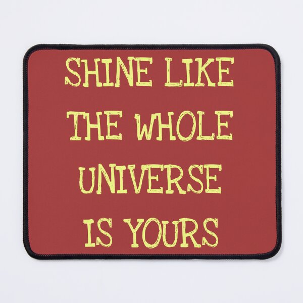 Item preview, Shine like the whole universe is yours designed and sold by adlkh.