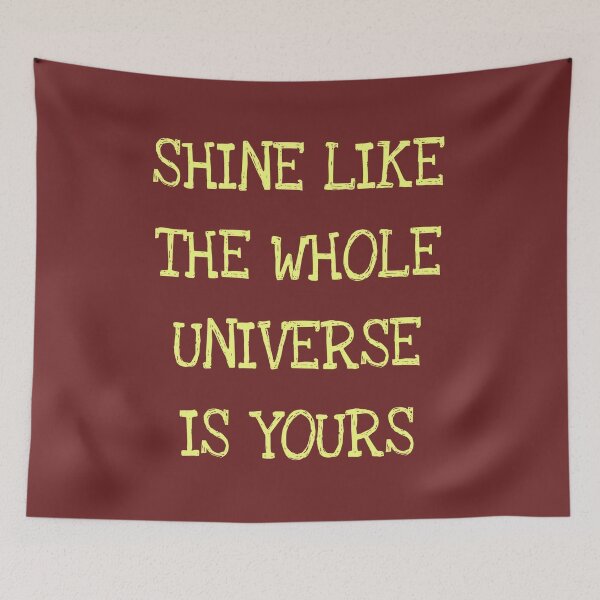 Item preview, Shine like the whole universe is yours designed and sold by adlkh.