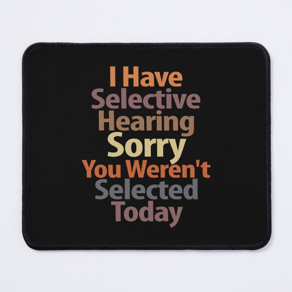 Item preview, Selective Hearing Expert - Funny Sarcastic designed and sold by cidolopez.