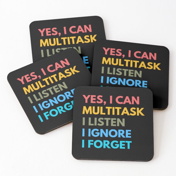 Item preview, Yes I Can Multitask Listen Ignore Forget Sarcastic Sarcasm Funny designed and sold by TuckerLogan.