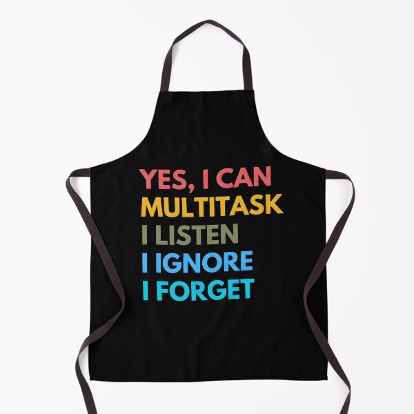 Item preview, Yes I Can Multitask Listen Ignore Forget Sarcastic Sarcasm Funny designed and sold by TuckerLogan.