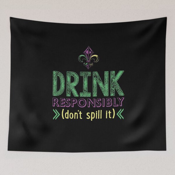 Item preview, Drink Responsibly (Don't Spill It) Mardi Gras Drinking Shirt designed and sold by BUBLTEES.