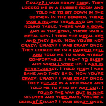 Crazy? I was crazy once. 