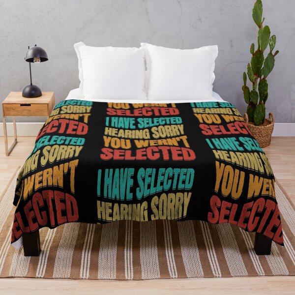 Item preview, I Have Selected Hearing Sorry designed and sold by Affyboss6.