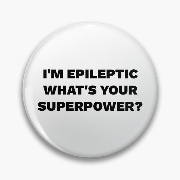 Item preview, im epileptic whats your superpower designed and sold by wordswithfonts.