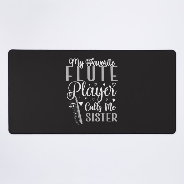 Item preview, Funny My Favorite Flute Player Calls Me Sister Cute designed and sold by CharlesMewis.